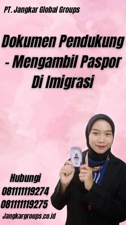 Dokumen Pendukung - Mengambil Paspor Di Imigrasi