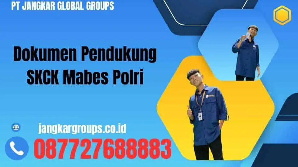 Dokumen Pendukung SKCK Mabes Polri.