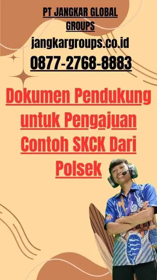 Dokumen Pendukung untuk Pengajuan Contoh SKCK Dari Polsek