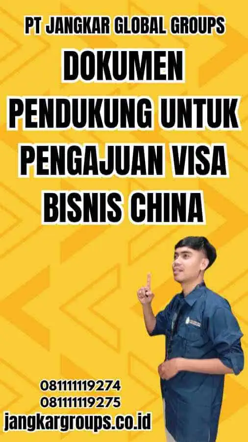 Dokumen Pendukung untuk Pengajuan Visa Bisnis China