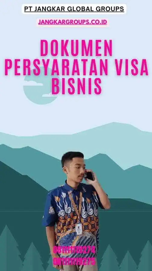 Dokumen Persyaratan Visa Bisnis