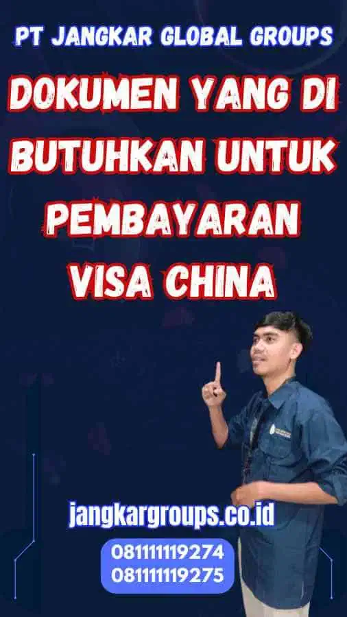 Dokumen yang Di Butuhkan untuk Pembayaran Visa China