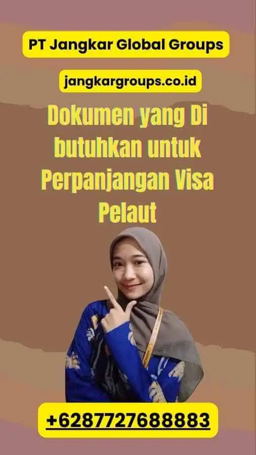 Dokumen yang Di butuhkan untuk Perpanjangan Visa Pelaut