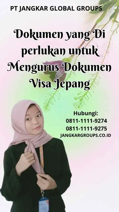 Dokumen yang Di perlukan untuk Mengurus Dokumen Visa Jepang