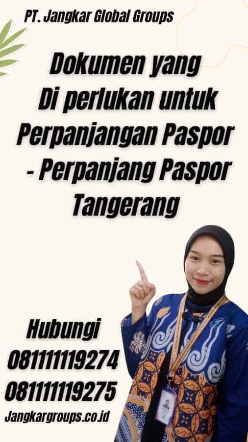 Dokumen yang Di perlukan untuk Perpanjangan Paspor - Perpanjang Paspor Tangerang