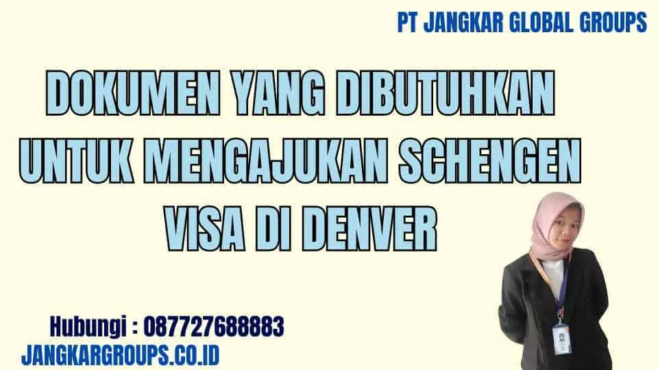 Dokumen yang Dibutuhkan untuk Mengajukan Schengen Visa di Denver