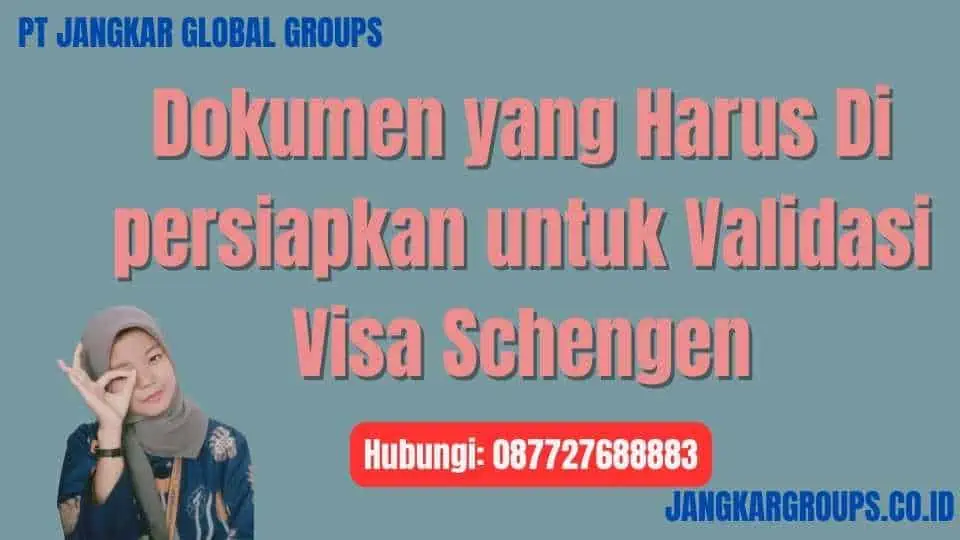 Dokumen yang Harus Di persiapkan untuk Validasi Visa Schengen