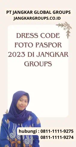 Dress Code Foto Paspor 2023 di Jangkar Groups