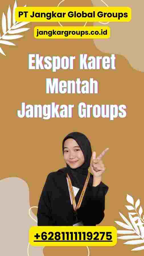 Ekspor Karet Mentah Jangkar Groups