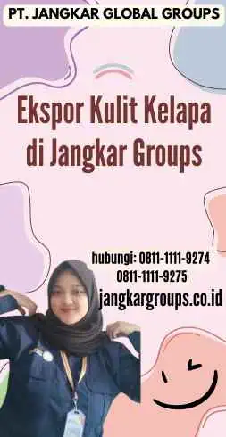 Ekspor Kulit Kelapa di Jangkar Groups