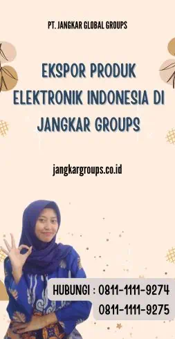 Ekspor Produk Elektronik Indonesia di Jangkar Groups