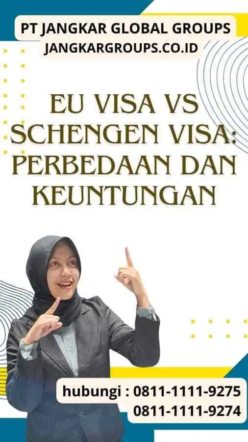 Eu Visa vs Schengen Visa Perbedaan dan Keuntungan