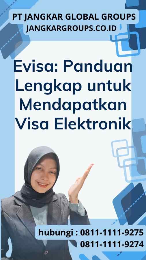 Evisa Panduan Lengkap untuk Mendapatkan Visa Elektronik