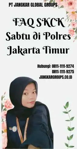 FAQ SKCK Sabtu di Polres Jakarta Timur