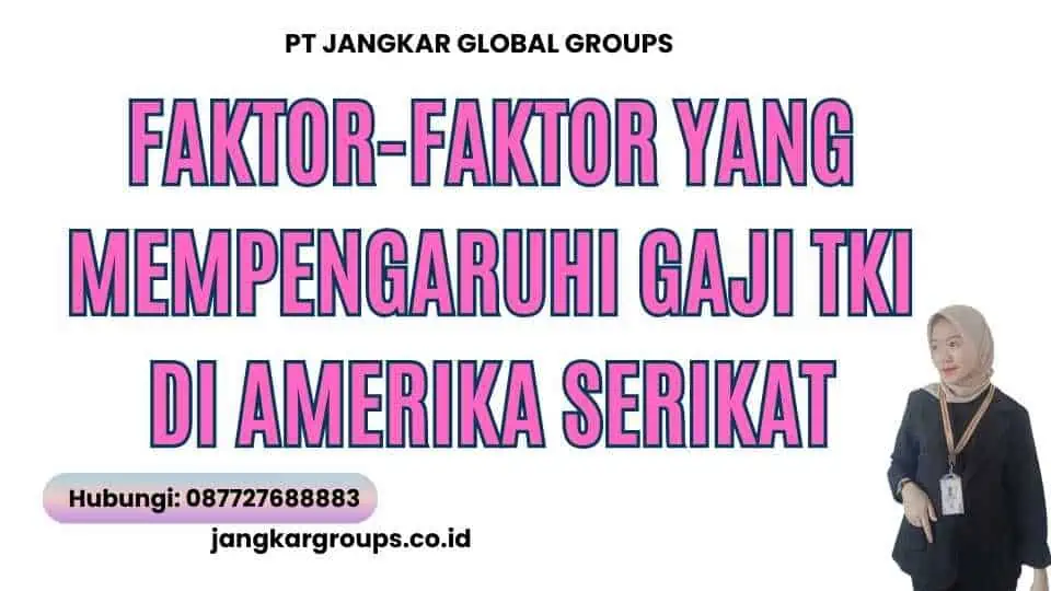 Faktor-Faktor yang Mempengaruhi Gaji TKI di Amerika Serikat