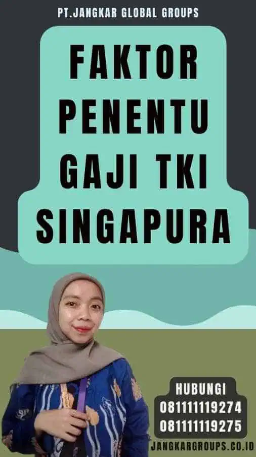 Faktor Penentu Gaji TKI Singapura