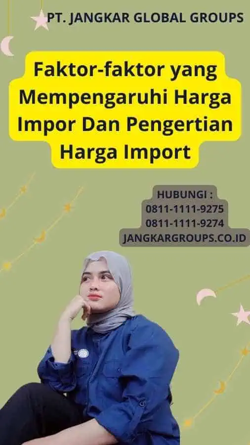 Faktor-faktor yang Mempengaruhi Harga Impor Dan Pengertian Harga Import