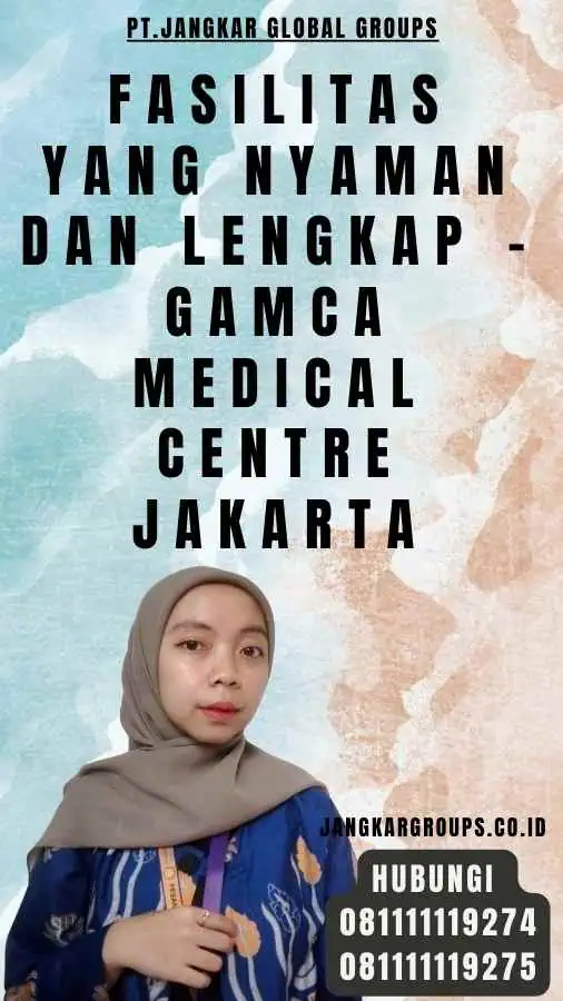 Fasilitas yang Nyaman dan Lengkap - Gamca Medical Centre Jakarta