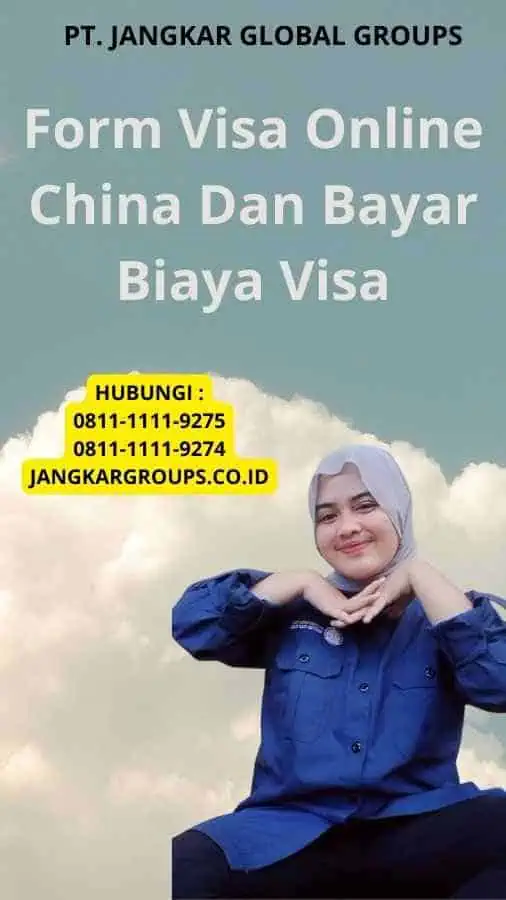 Form Visa Online China Dan Bayar Biaya Visa