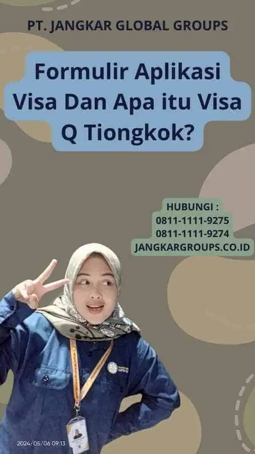 Formulir Aplikasi Visa Dan Apa itu Visa Q Tiongkok?