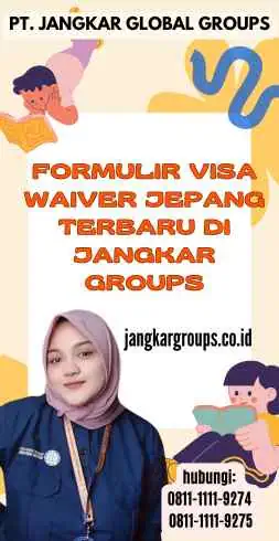 Formulir Visa Waiver Jepang Terbaru di Jangkar Groups