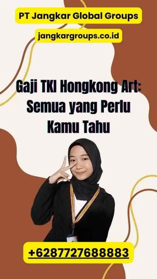 Gaji TKI Hongkong Art: Semua yang Perlu Kamu Tahu