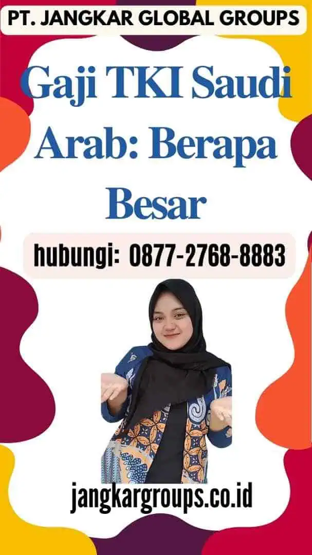 Gaji TKI Saudi Arab Berapa Besar