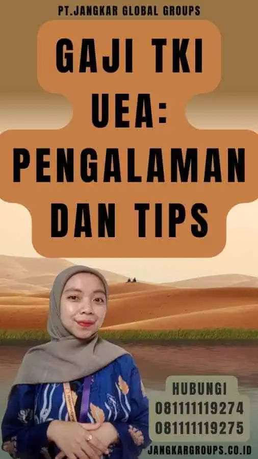 Gaji TKI UEA Pengalaman dan Tips