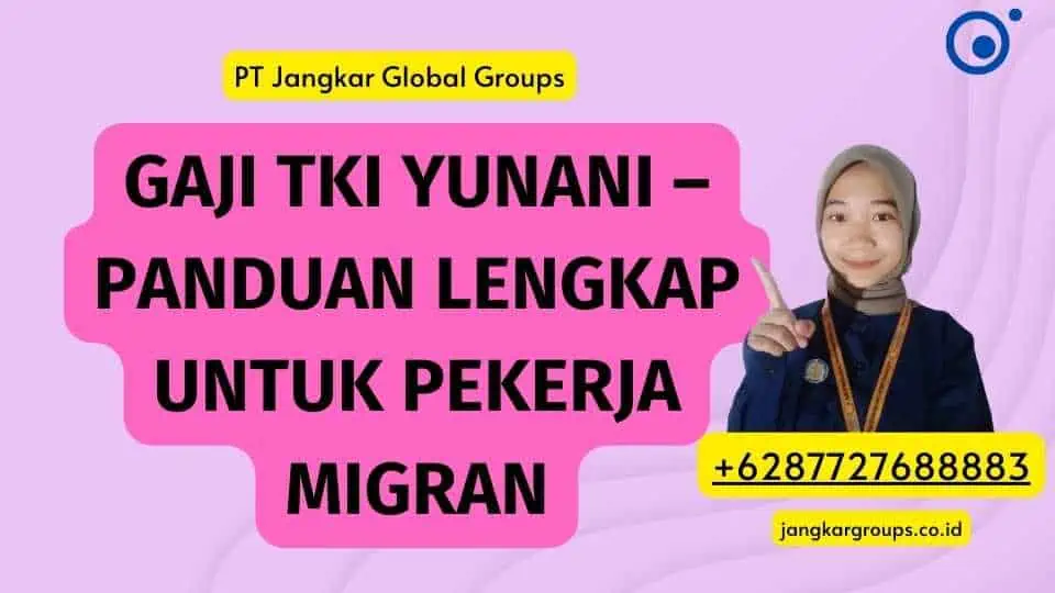 Gaji TKI Yunani – Panduan Lengkap untuk Pekerja Migran