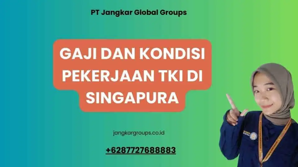 Gaji dan Kondisi Pekerjaan TKI Di Singapura