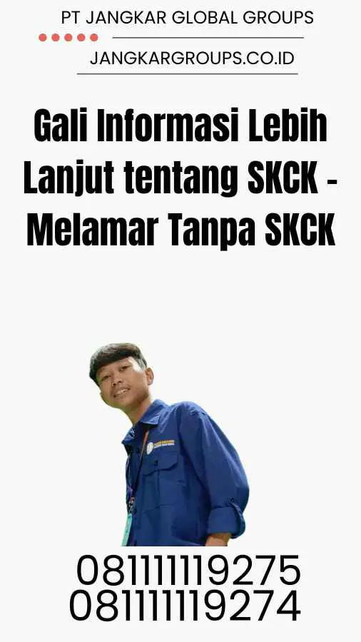 Gali Informasi Lebih Lanjut tentang SKCK - Melamar Tanpa SKCK