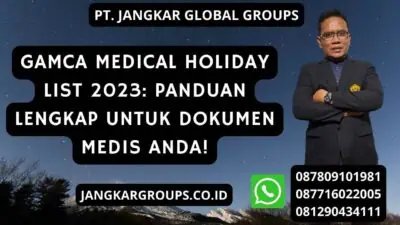 Gamca Medical Holiday List 2023: Panduan Lengkap untuk Dokumen Medis Anda!