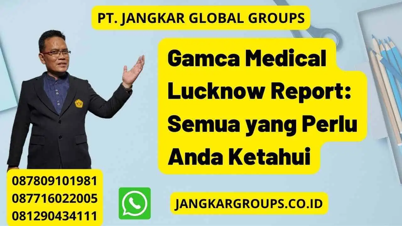 Gamca Medical Lucknow Report: Semua yang Perlu Anda Ketahui