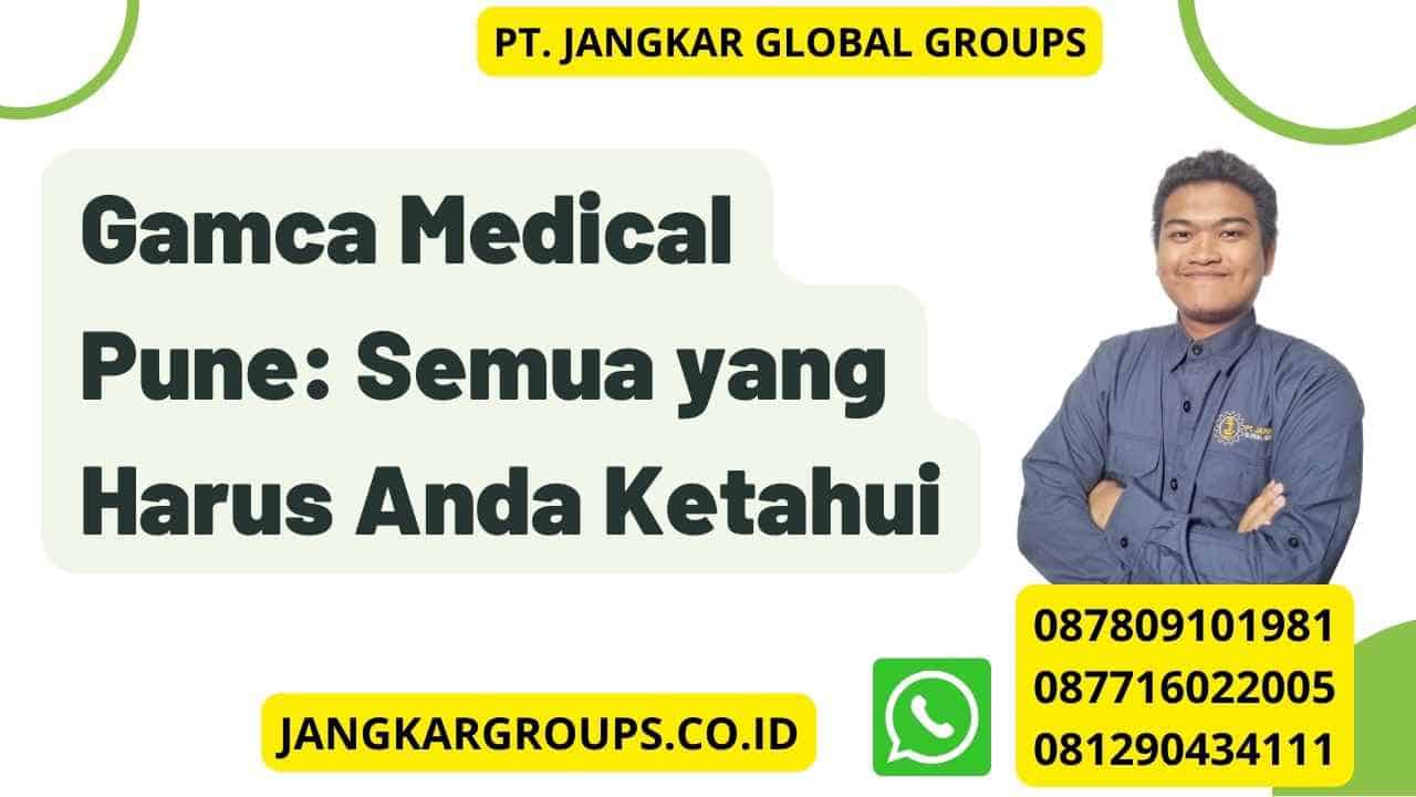 Gamca Medical Pune: Semua yang Harus Anda Ketahui