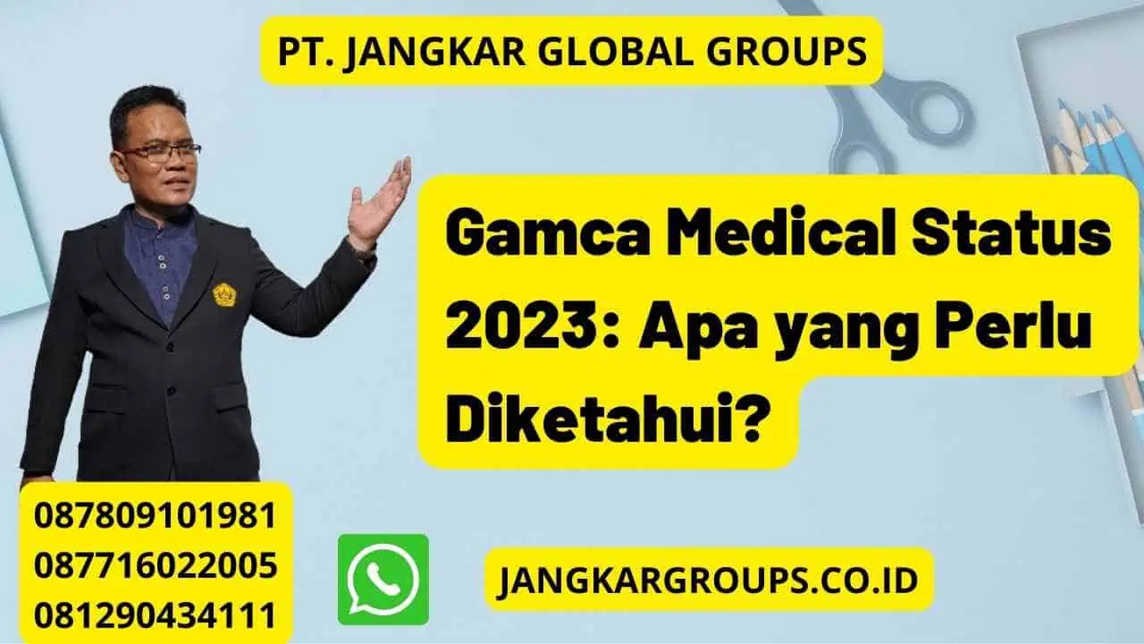 Gamca Medical Status 2023: Apa yang Perlu Diketahui?