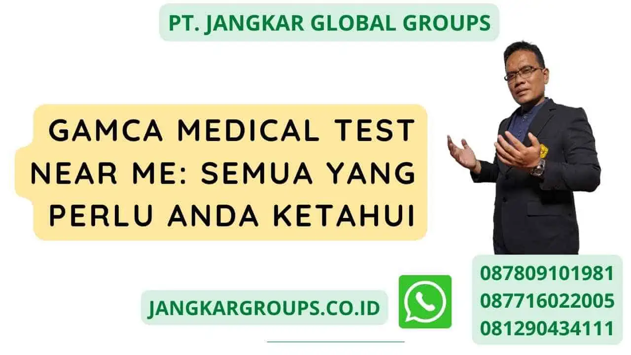 Gamca Medical Test Near Me: Semua Yang Perlu Anda Ketahui