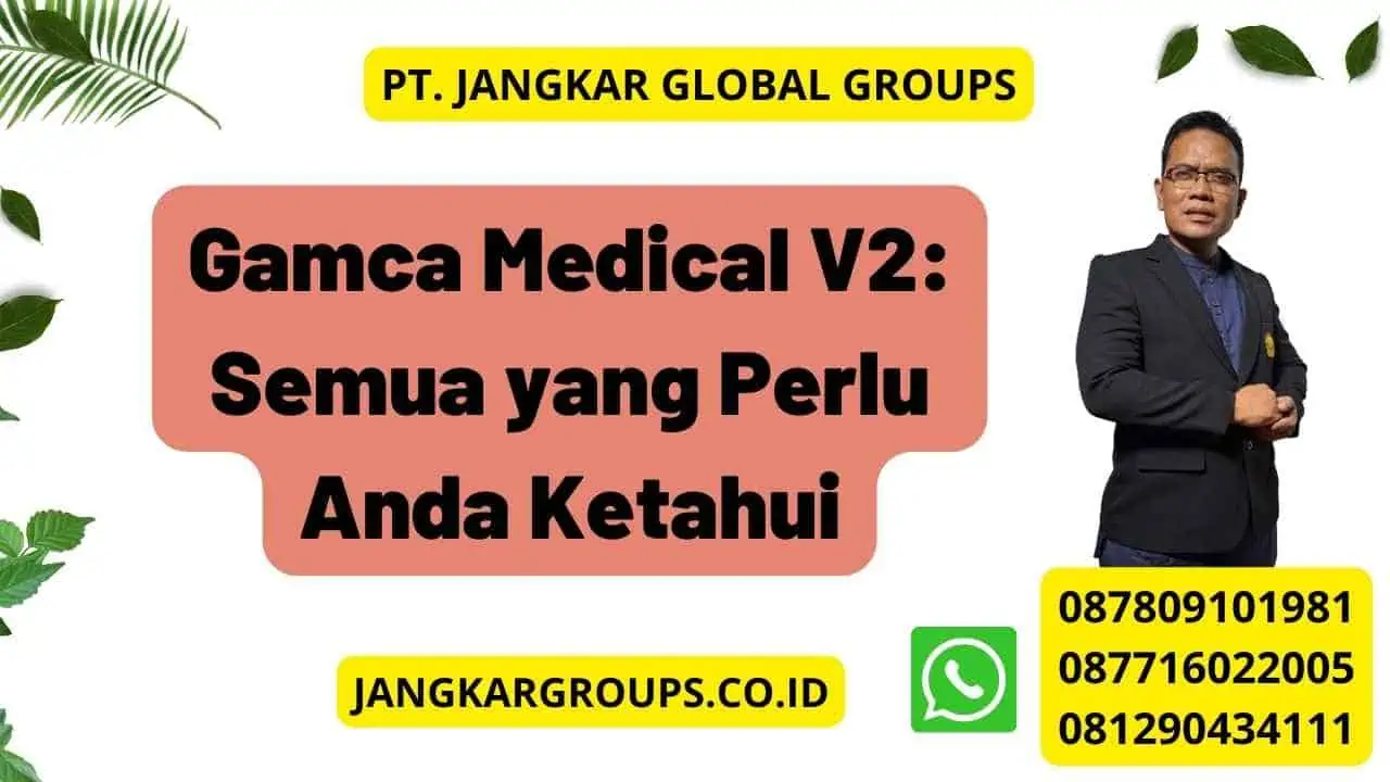 Gamca Medical V2: Semua yang Perlu Anda Ketahui