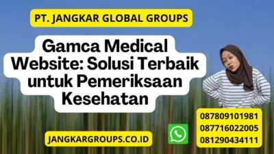 Gamca Medical Website: Solusi Terbaik untuk Pemeriksaan Kesehatan