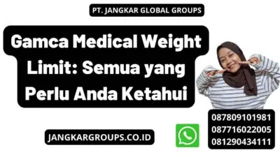 Gamca Medical Weight Limit: Semua yang Perlu Anda Ketahui