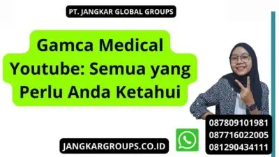 Gamca Medical Youtube: Semua yang Perlu Anda Ketahui