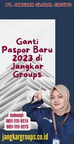 Ganti Paspor Baru 2023 di Jangkar Groups