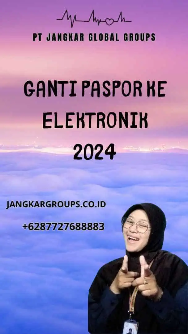 Ganti Paspor Ke Elektronik 2024