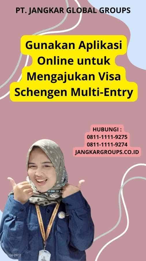 Gunakan Aplikasi Online untuk Mengajukan Visa Schengen Multi-Entry