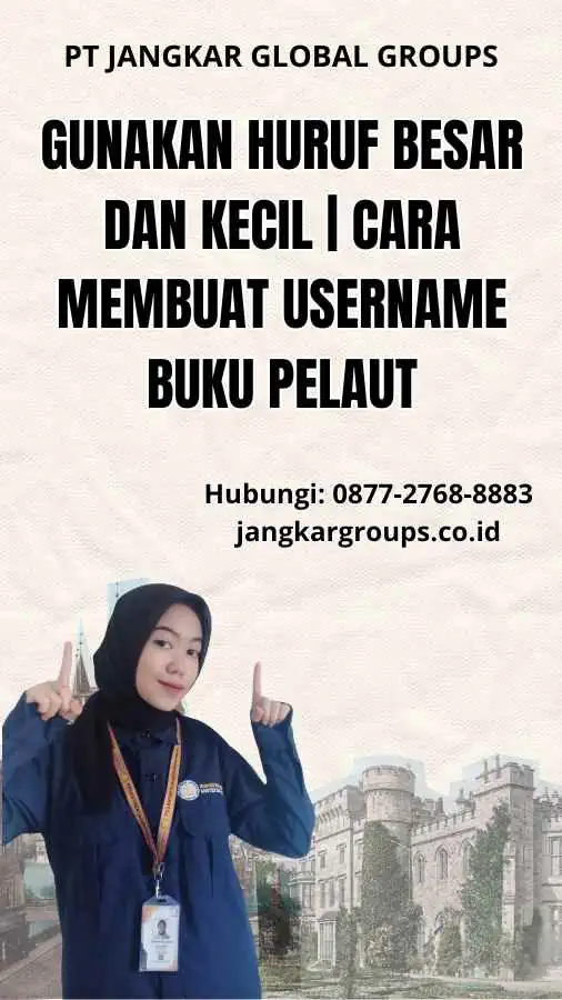 Gunakan huruf besar dan kecil | Cara Membuat Username Buku Pelaut