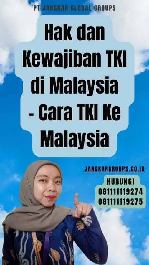 Hak dan Kewajiban TKI di Malaysia - Cara TKI Ke Malaysia