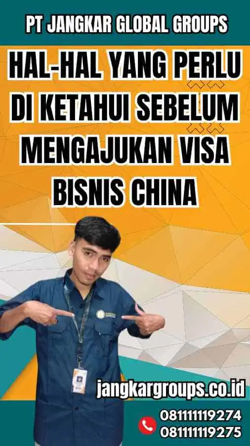 Hal-Hal yang Perlu Di Ketahui Sebelum Mengajukan Visa Bisnis China