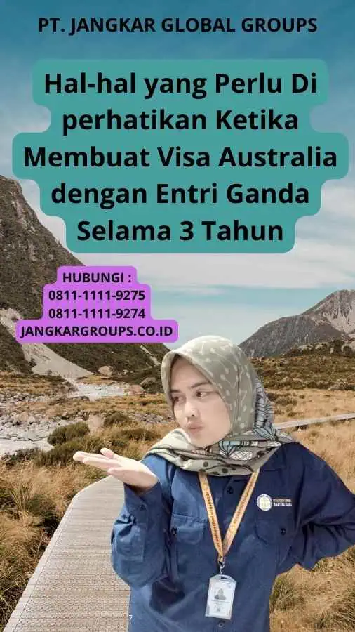 Hal-hal yang Perlu Di perhatikan Ketika Membuat Visa Australia dengan Entri Ganda Selama 3 Tahun