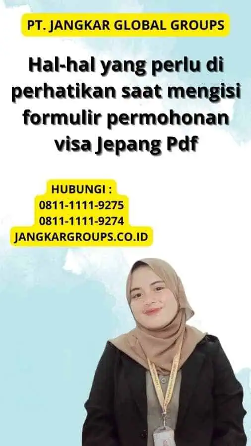 Hal-hal yang perlu di perhatikan saat mengisi formulir permohonan visa Jepang Pdf