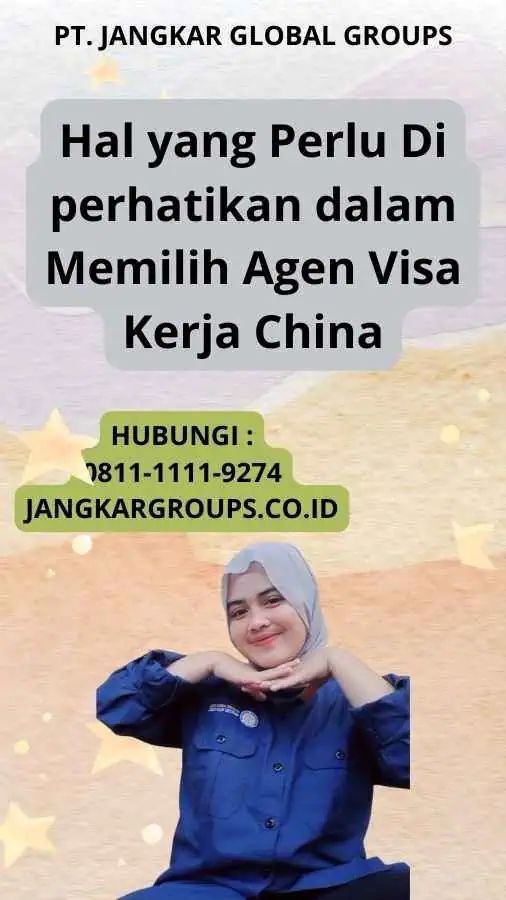 Hal yang Perlu Di perhatikan dalam Memilih Agen Visa Kerja China