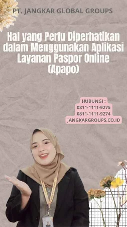 Hal yang Perlu Diperhatikan dalam Menggunakan Aplikasi Layanan Paspor Online (Apapo)